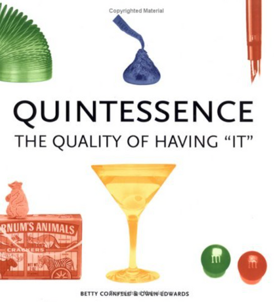 QUINTESSENCE THE QUALITY OF HAVING "IT"